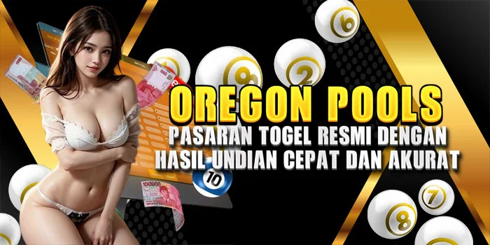 Oregon Pools – Pasaran Togel Resmi dengan Hasil Undian Cepat & Akurat