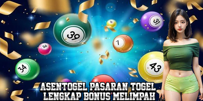 ASENTOGEL - Pasaran Togel Lengkap Bonus Melimpah