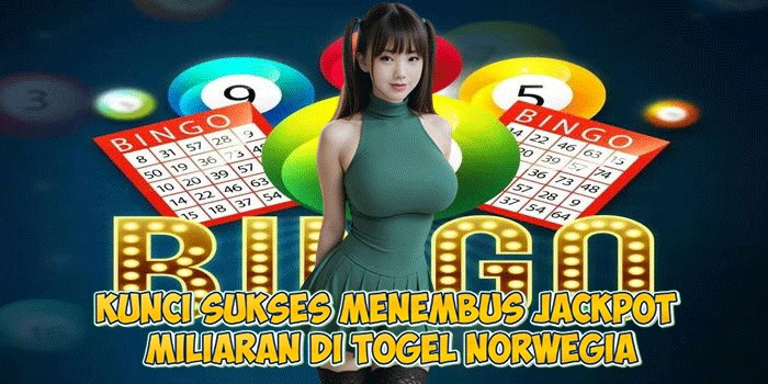 Kunci Sukses Menembus Jackpot Miliaran di Togel Norwegia