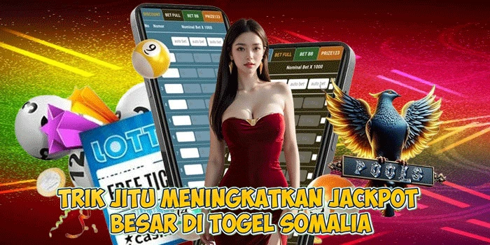 Trik Jitu Meningkatkan Jackpot Besar di Togel Somalia