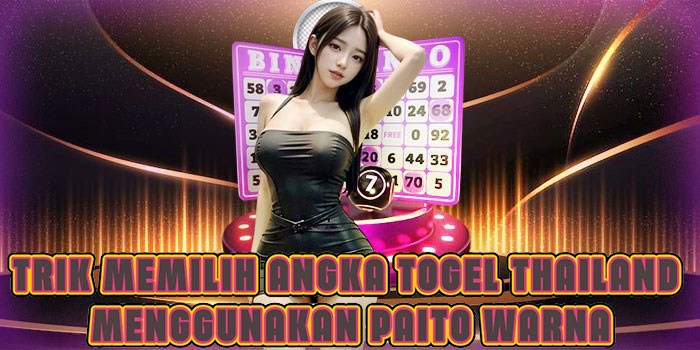 Trik Memilih Angka Togel Thailand Menggunakan Paito Warna