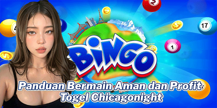 Panduan Bermain Aman dan Profit Togel Chicagonight