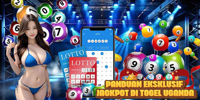 Panduan Eksklusif Jackpot di Togel Uganda