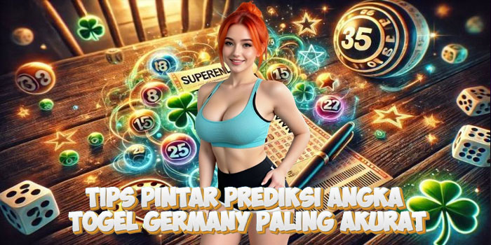 Tips Pintar Prediksi Angka Togel Germany Paling Akurat Tips Pintar Prediksi Angka Togel Germany Paling Akurat