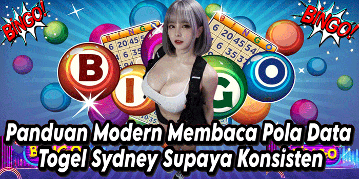 Panduan Modern Membaca Pola Data Togel Sydney Supaya Konsisten