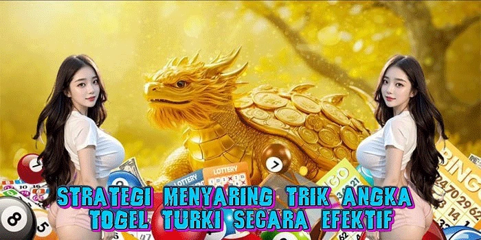Strategi Menyaring Trik Angka Togel Turki Secara Efektif