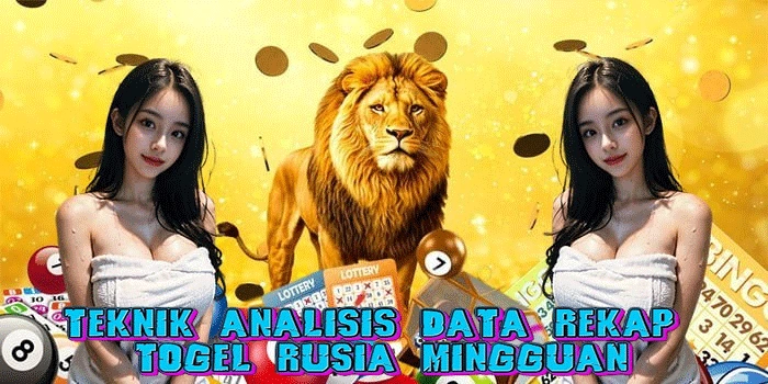 Teknik Analisis Data Rekap Togel Rusia Mingguan